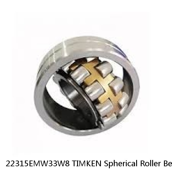 22315EMW33W8 TIMKEN Spherical Roller Bearings Brass Cage